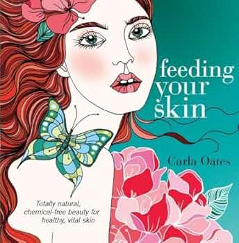 洋書 Feeding Your Skin by Carla Oates Feeding Your Skin: Totally Natural, Chemical-Free Beauty for
